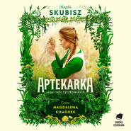 Aptekarka. Saga rodu Tyszkowskich. Tom 1