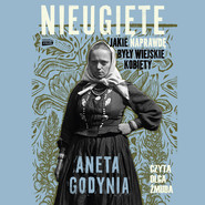 Nieugięte. Jakie naprawdę były wiejskie kobiety