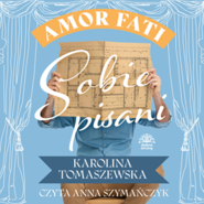 Sobie pisani. Amor fati. Tom 2