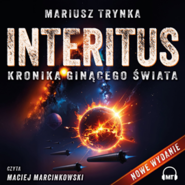 INTERITUS. Kronika ginącego świata