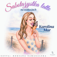 Sabotażystka latte na wakacjach. Sabotażystka latte. Tom 2