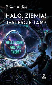 Halo, Ziemia! Jesteście tam?