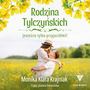 Rodzina Tylczyńskich. Tom 1. Jesteście tylko przyjaciółmi?