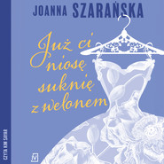 Już ci niosę suknię z welonem