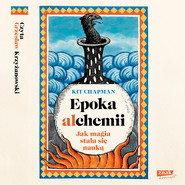 Epoka alchemii. Jak magia stała się nauką