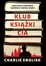 Klub książki CIA. Najpilniej strzeżona tajemnica zimnej wojny