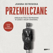 Przemilczane. Seksualna praca przymusowa w czasie II wojny światowej. Wydanie rozszerzone