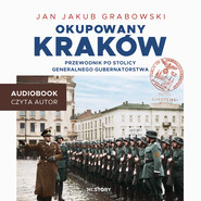 Okupowany Kraków. Przewodnik po stolicy Generalnego Gubernatorstwa