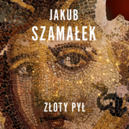 Złoty Pył.  Leochares. Tom 1