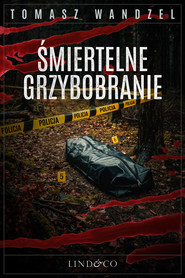 Śmiertelne grzybobranie. Tom 38. Komisarz Oczko