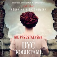 Nie przestałyśmy być kobietami