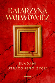 Śladami utraconego życia