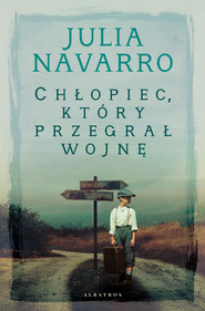 CHŁOPIEC, KTÓRY PRZEGRAŁ WOJNĘ