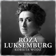 Róża Luksemburg. Kobieta wódz