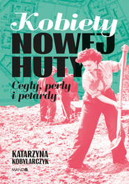 Kobiety Nowej Huty