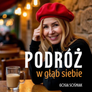 Podróż w głąb siebie: Jak pokonać lęk, odnaleźć drogę do siebie - do wewnętrznego spokoju i zacząć od nowa
