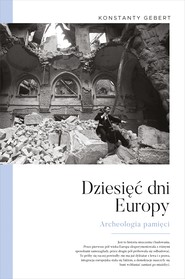 Dziesięć dni Europy. Archeologia pamięci