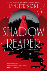 Shadow Reaper. Grabieżcy magii. Tom I
