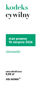 Kodeks cywilny. Stan prawny na 18 lipca 2026 roku Skorowidz