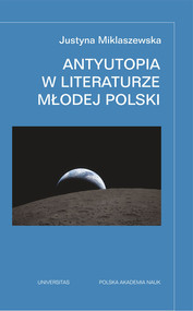 Antyutopia w literaturze Młodej Polski. Wydanie rozszerzone