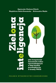 Zielona inteligencja jako kompetencja konsumenta wobec wprowadzających w błąd działań przedsiębiorstw w branży FMCG