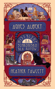 Agnes Aubert. Mistyczne schronisko dla kotów