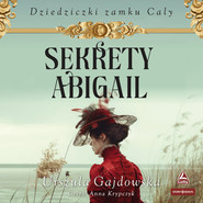 Dziedziczki zamku Caly. Tom 2. Sekrety Abigail