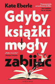 GDYBY KSIĄŻKI MOGŁY ZABIJAĆ