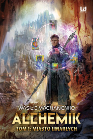 Alchemik, tom 1: Miasto Umarłych
