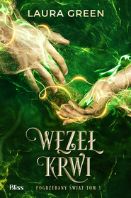 Węzeł krwi. Pogrzebany świat. Tom 3