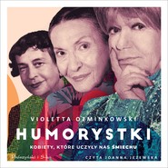 Humorystki. Kobiety, które uczyły nas śmiechu