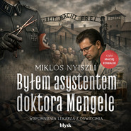 Byłem asystentem doktora Mengele