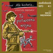 Ale historia... 7 Ta potworna wojna