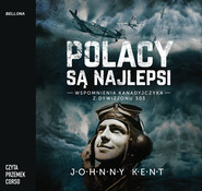 Polacy są najlepsi. Wspomnienia kanadyjczyka z Dywizjonu 303