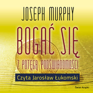 Bogać się z potęgą podświadomości