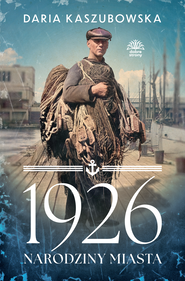 1926. Narodziny miasta