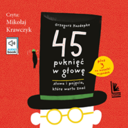 45 puknięć w głowę