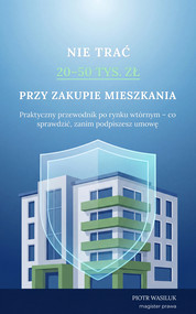Nie trać 20-50 tys. zł przy zakupie mieszkania