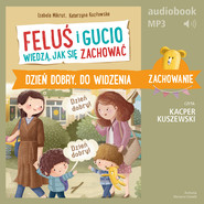 Feluś i Gucio wiedzą, jak się zachować. Dzień dobry, do widzenia