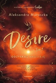 Desire. Odzyskać nadzieję. Tom 1