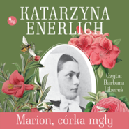 Marion, córka mgły. Akuszerka z Sensburga. Tom 5