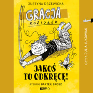 Gracja Koziołek. Jakoś to odkręcę!