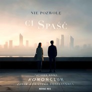 Nie pozwolę ci spaść