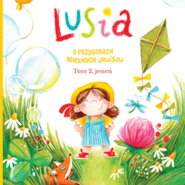 Lusia, opowieści o przygodach dzielnych urwisów. Tom 2. Jesień