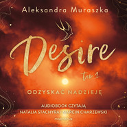 Desire. Odzyskać nadzieję. Tom 1