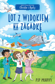 Agencja detektywistyczna Christie i Agaty. Tom 9. Lot z widokiem na zagadkę