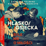 HŁASKO/OSIECKA. Byle nie o miłości