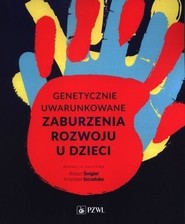 Genetycznie uwarunkowane zaburzenia rozwoju..