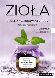 Zioła dla smaku, zdrowia i urody