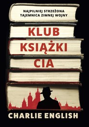 Klub książki CIA. Najpilniej strzeżona tajemnica zimnej wojny
